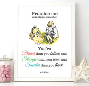 Winnie The Pooh Quote - Braver than you believe, and Stronger than you ...