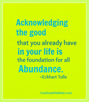 ... : www.GratitudeHabitat.com #gratitude #abundance #Eckhart-Tolle-quote