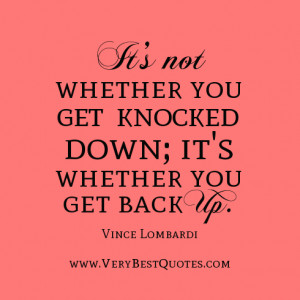 motivational sport quotes, It's not whether you get knocked down; it's ...