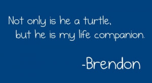 http://www.pics22.com/not-only-is-he-a-turtle-brother-quote/