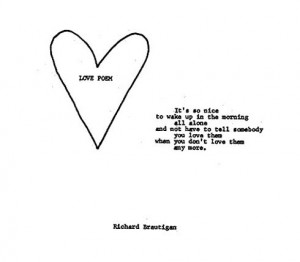 ... /love-poem-by-richard-brautigan/# Love Poem by Richard Brautigan