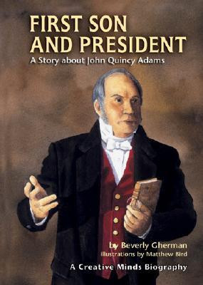 ... Son and President: A Story about John Quincy Adams” as Want to Read