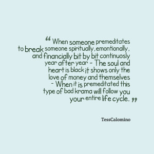Quotes Picture: when someone premeditates to break someone spiritually ...