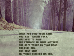 joseemariek_path_fear_courage_mistakes_road_end_201412_blog_twtr ...