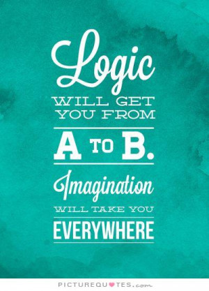 ... Quotes Albert Einstein Quotes Imagination Quotes Logic Quotes