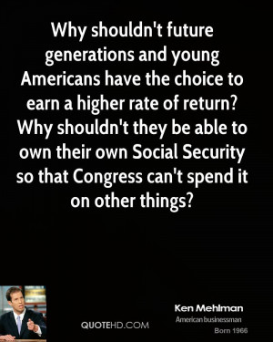 Why shouldn't future generations and young Americans have the choice ...