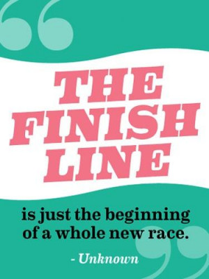 The finish line is just the beginning of a whole new race.