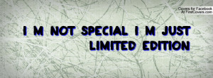 not special i m just limited edition Profile Facebook Covers