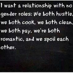 Relationship ...no gender roles More