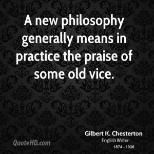 new philosophy generally means in practice the praise of some old ...