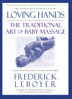 Start by marking “Loving Hands: The Traditional Art of Baby Massage ...