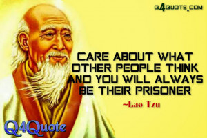 ... Quote, Thought , Lao Tzu Quote | care about what other people think