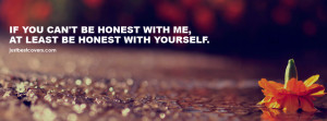 If You Can't Be Honest With Me Facebook Cover Photo