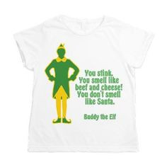 Elf the Movie You smell like beef and cheese T-Shirt Buddy the Elf ...