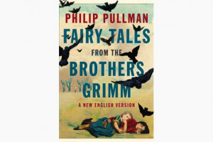 In Philip Pullman's Fairy Tales from the Brothers Grimm, Penguin, he ...