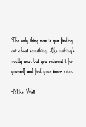 Mike Watt Quotes & Sayings