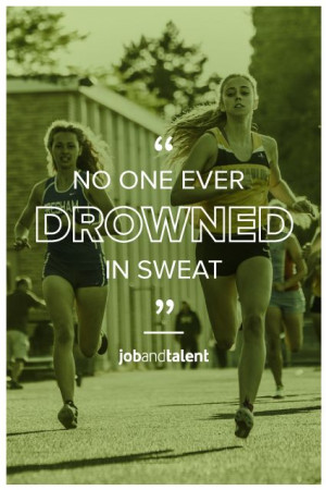 ... in sweat. #jobandtalent #positive #quotes #work www.jobandtalent.com