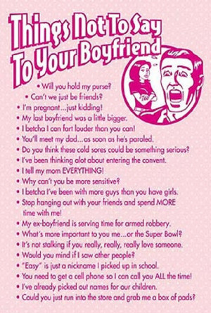 list of a few things you probably shouldn’t tell your boyfriend…
