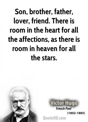 Son, brother, father, lover, friend. There is room in the heart for ...
