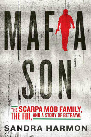 Start by marking “Mafia Son: The Scarpa Mob Family, the FBI, and a ...
