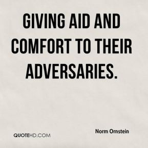 Norm Ornstein - giving aid and comfort to their adversaries.