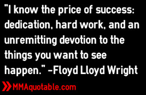 know the price of success: dedication, hard work, and an ...