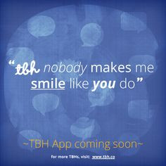 ... love #app #tbh #tobehonest #lms4tbh Install TBH > www.tbh.co/pinterest