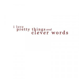 Clever quotes and sayings wise cute love pretty things