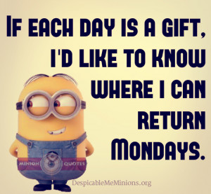 Funny Monday Quotes - I would like to return mondays