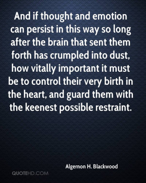 And if thought and emotion can persist in this way so long after the ...