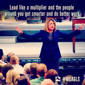 Liz Wiseman at #WCAGLS 2013 #leadership #multipliersLeadership ...