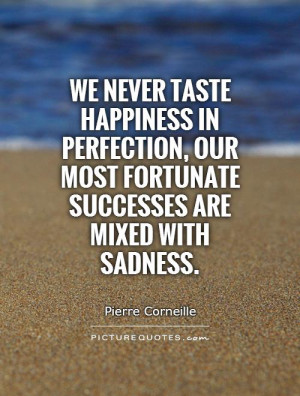 Quotes Success Quotes Sadness Quotes Perfection Quotes Mixed Feelings ...