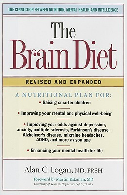 The Brain Diet: The Connection Between Nutrition, Mental Health, and ...