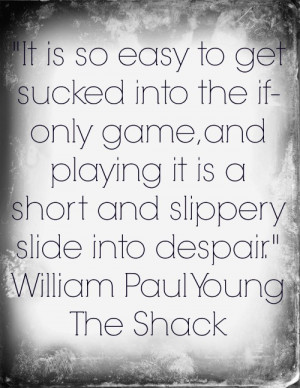 few months ago called the shack and i came across this quote sound ...