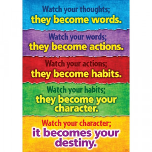 watch your character for it becomes your destiny