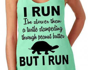 Run Slower Than A Turtle Racerbac k Tank Top ...