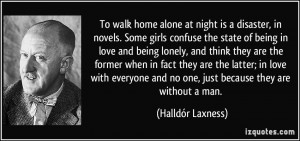 To walk home alone at night is a disaster, in novels. Some girls ...