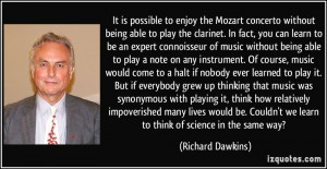 It is possible to enjoy the Mozart concerto without being able to play ...