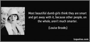 Quotes About Dumb Girls Most beautiful dumb girls