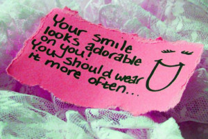 Your smile looks adorable