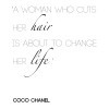 ... hair-is-about-to-change-her-life-Coco-Chanel-Hair-Romance-hair-quote