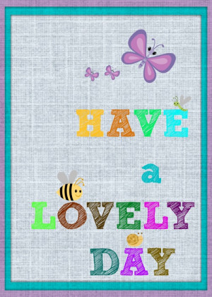 Have a lovely day printable