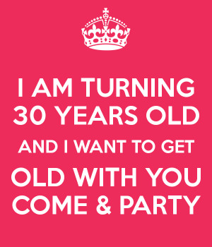 Turning 30 Years Old