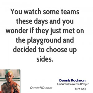 You watch some teams these days and you wonder if they just met on the ...