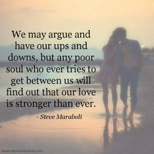 We may argue and have our ups and downs, but any poor soul who ever ...