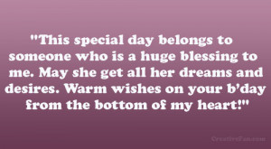 This special day belongs to someone who is a huge blessing to me. May ...