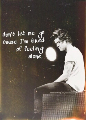 Dont let me go alone