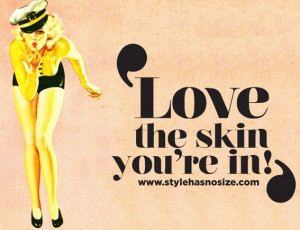 Love the skin you’re in!”
