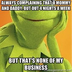 Kermit Sayings