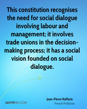 ... trade unions in the decision-making process; it has a social vision